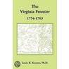 The Virginia Frontier, 1754-1763 by Louis K. Koontz