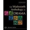 The Wadsworth Anthology Of Drama by William B. Worthen