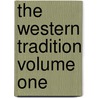 The Western Tradition Volume One by Eugene Weber