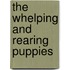 The Whelping and Rearing Puppies