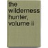 The Wilderness Hunter, Volume Ii