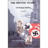 The Winter Years Of World War Ii door Freia Hooper-Bradford