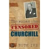 The Woman Who Censored Churchill door Ruth Ive