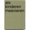 Als kinderen meevieren by A. Zegwaard