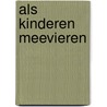 Als kinderen meevieren door A. Zegwaard