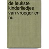 De leukste kinderliedjes van vroeger en nu