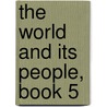 The World And Its People, Book 5 door Anonymous Anonymous