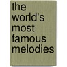 The World's Most Famous Melodies by Unknown