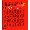 The Worldwide History Of Warfare door Tim Newark