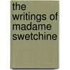 The Writings Of Madame Swetchine by Swetchine