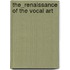 The_Renaissance Of The Vocal Art