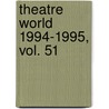 Theatre World 1994-1995, Vol. 51 door Tom Lynch