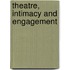 Theatre, Intimacy And Engagement