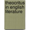 Theocritus In English Literature by Robert Thomas Kerlin
