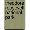 Theodore Roosevelt National Park door John Hamilton