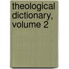 Theological Dictionary, Volume 2 door Charles Buck