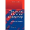 Theoretical Chemical Engineering door Christo Boyadjiev