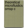 Theoretical Microfluidics Omsp C door Henrik Bruus