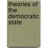 Theories of the Democratic State door Patrick Dunleavy
