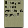 Theory Of Music Workbook Grade 6 door Naomi Yandell