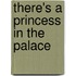 There's a Princess in the Palace