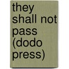 They Shall Not Pass (Dodo Press) door Frank H. Simonds