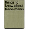 Things To Know About Trade-Marks by Unknown
