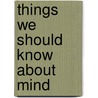 Things We Should Know About Mind door Roy Sherwood