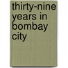 Thirty-Nine Years In Bombay City door . Elwin