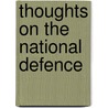Thoughts on the National Defence by W. Bulmer And Co.