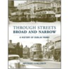 Through Streets Broad And Narrow by Michael Corcoran
