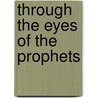 Through The Eyes Of The Prophets door Grace Dyer