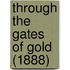 Through The Gates Of Gold (1888)
