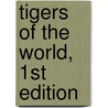 Tigers of the World, 1st Edition door Ulysses Seal