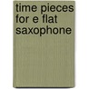 Time Pieces For E Flat Saxophone door Ian Denley