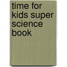 Time for Kids Super Science Book door Lynnette Brent Sandvold