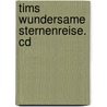 Tims Wundersame Sternenreise. Cd door Rudolf Herfurtner