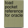 Toad Pocket Reference For Oracle door Patrick McGrath