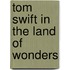 Tom Swift In The Land Of Wonders