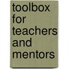Toolbox for Teachers and Mentors door Richard D. Solomon