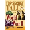 Top Secret Tales Of World War Ii door William B. Breuer