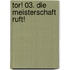 Tor! 03. Die Meisterschaft ruft!