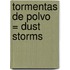 Tormentas de Polvo = Dust Storms