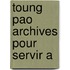 Toung Pao Archives Pour Servir A
