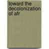 Toward the Decolonization of Afr door Onwuchekwa Chinwezu