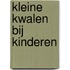 Kleine kwalen bij kinderen