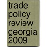 Trade Policy Review Georgia 2009 door World Trade Organization