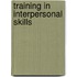 Training In Interpersonal Skills