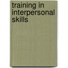 Training In Interpersonal Skills door Stephen P. Robbins