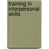 Training In Interpersonal Skills by Stephen P. Robbins